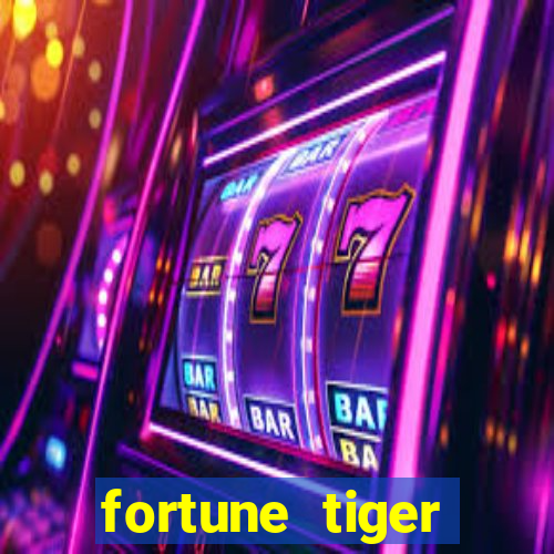 fortune tiger plataforma confiável